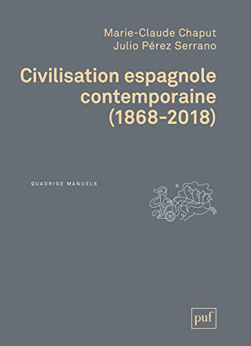 Civilisation espagnole contemporaine: (1868-2018)