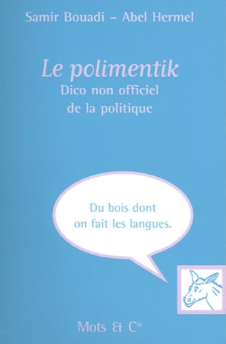 Le Polimentik: Dico non officiel de la politique