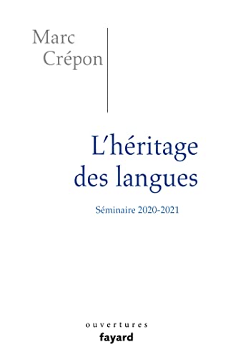 L'héritage des langues: Ethique et politique du dire, de l'écrire et du traduire