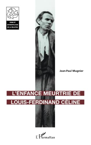 L'Enfance meurtrie de Louis-Ferdinand Céline