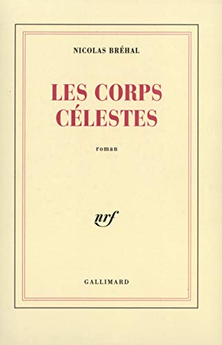 Les Corps célestes - Prix Renaudot 1993