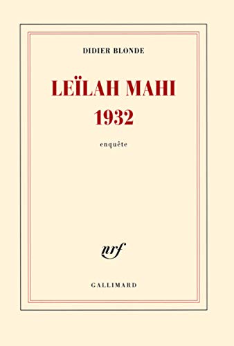 Leïlah Mahi 1932: Enquête - Prix Renaudot Essai 2015
