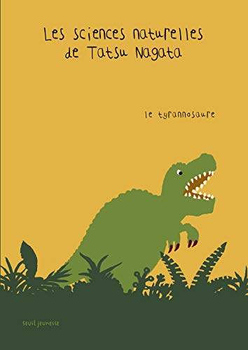 Le Tyrannosaure: Les Sciences naturelles de Tatsu Nagata
