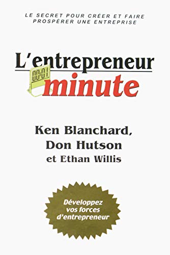 L'entrepreneur minute - Développez vos forces d'entrepreneur