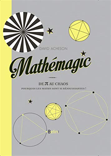 Mathemagic ! - du Pi au Chaos : pourquoi les Maths sont-elles si réjouissantes !