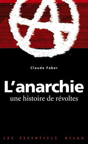 Anarchie, une histoire de révoltes (l')