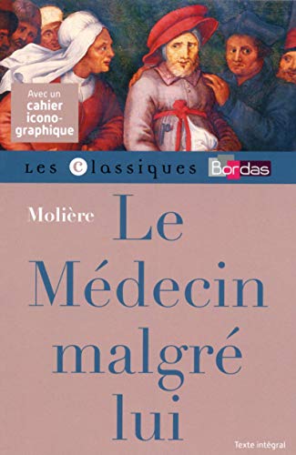 Classiques Bordas - Le Médecin Malgré lui - Molière