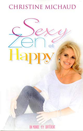 Sexy, zen et happy