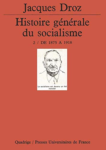Histoire générale du socialisme, tome 2 : De 1875 à 1918