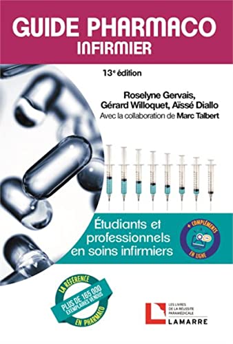 Guide pharmaco infirmier, 13e édition: Étudiants et professionnels en soins infirmiers