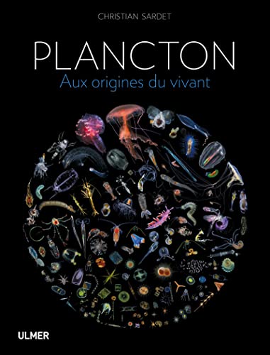 Plancton - Aux origines du vivant.