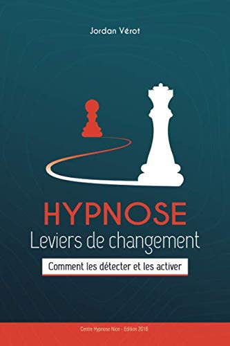 Hypnose leviers de changement: Comment les détecter et les activer