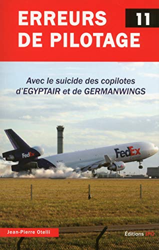 Erreurs de pilotage - numéro 11 Avec le suicide des copilotes d'Egyptair et de Germanwings (11)