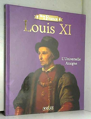 "Rois de france" Louis XI l'universelle araigné