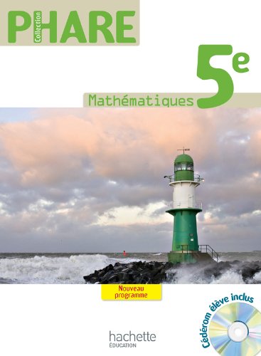Phare Mathématiques 5e - Livre élève - Grand Format - Edition 2010