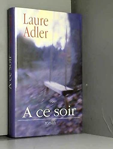 À ce soir [Relié] by Adler, Laure