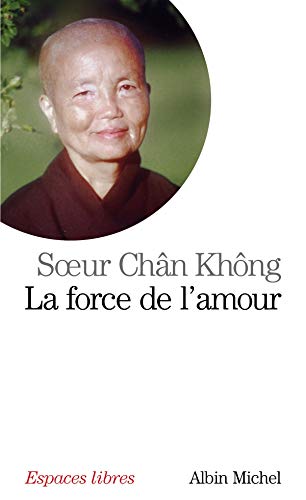 La Force de l'amour: Une bouddhiste dans le Viet-nam en guerre