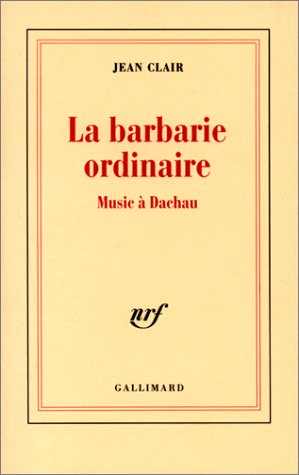 La barbarie ordinaire. Music à Dachau