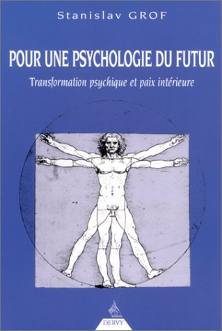 Pour une psychologie du futur : Transformation psychique et paix intérieure