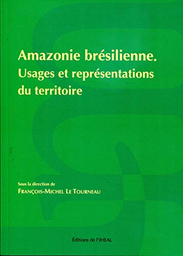 Usages et représentations du territoire chez les populations traditionnelles d'Amazonie brésilienne