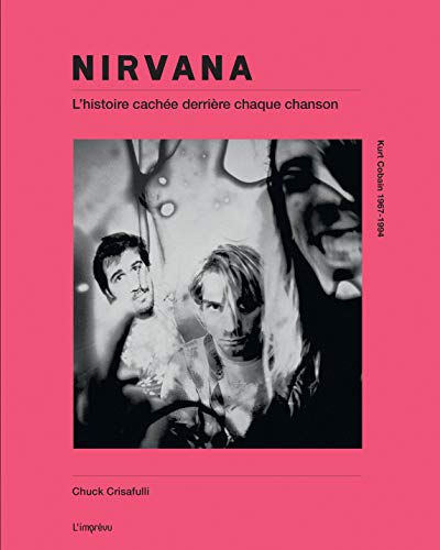 Nirvana: L'histoire cachée derrière chaque chanson