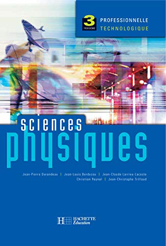 Sciences physiques, 3ème pro et techno : Livre de l'élève - édition 2004