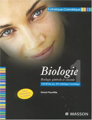 Esthétique-cosmétique: Tome 1, Biologie générale et cutanée