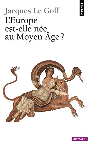 L'Europe est-elle née au Moyen-Age ?