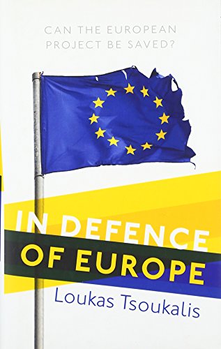 In Defence of Europe: Can the European Project Be Saved?