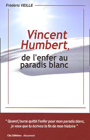 Vincent Humbert de l'enfer au paradis blanc