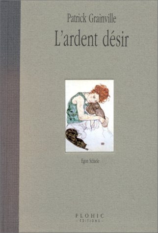 L'ARDENT DESIR.: Egon Schiele