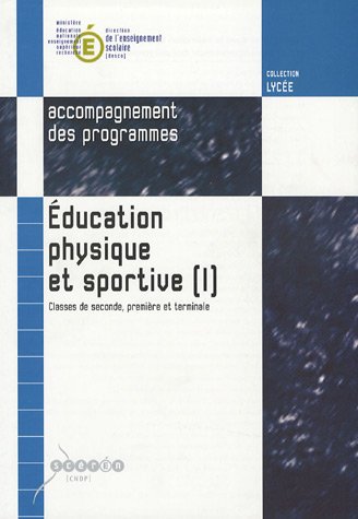 Education physique et sportive 2e, 1e et Tle Accompagnement des programmes: Tome 1
