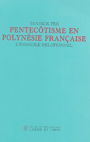 Pentecôtisme en Polynésie française: L'Evangile relationnel