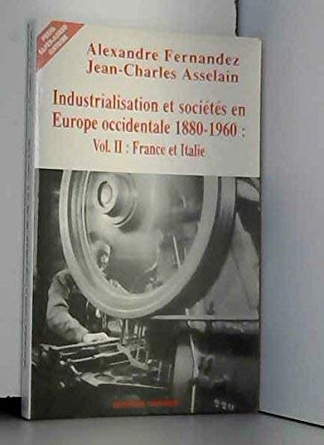 Industrialisation et sociétés en Europe occidentale 1880-1960. Volume 2, France et Italie