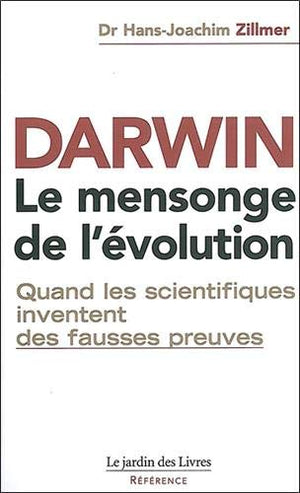 Darwin, le mensonge de l'évolution