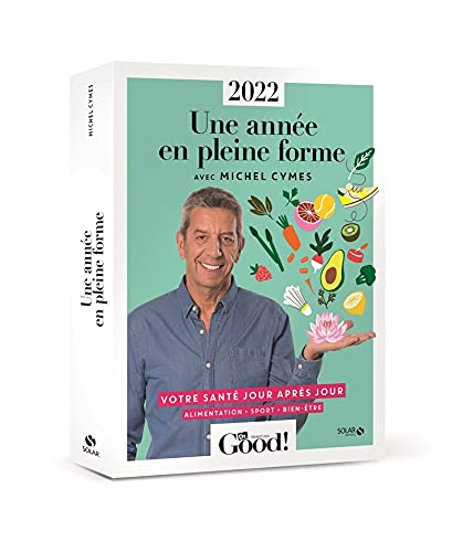 Almanach Dr Good 2022. Une année en pleine forme avec Michel Cymes