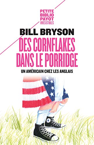 Des cornflakes dans le porridge: Un Américain chez les Anglais