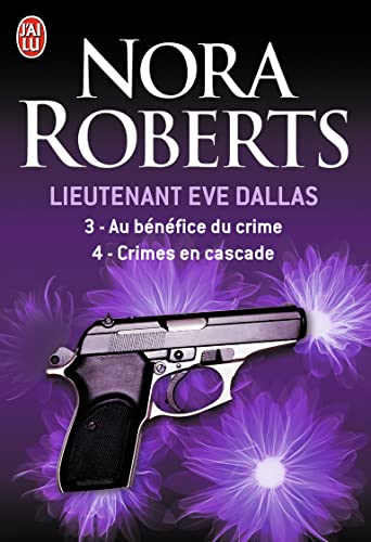 Lieutenant Eve Dallas, 3-4 : Au bénéfice du crime - Crimes en cascade
