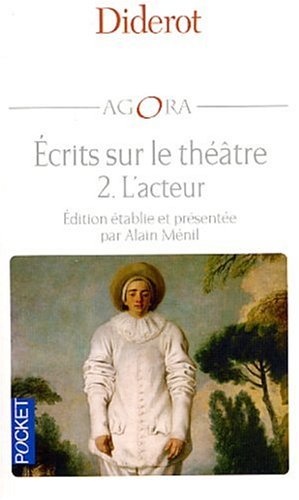 Diderot, écrits sur le théâtre, tome 2 : L'Acteur