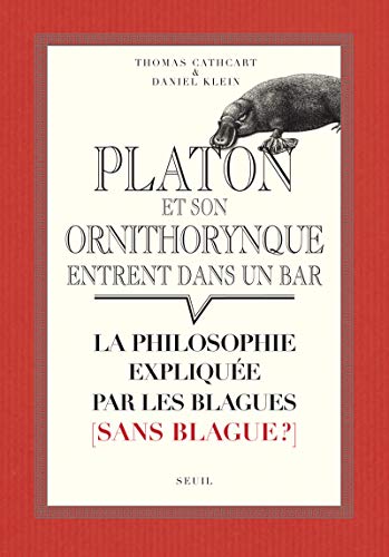 Platon et son ornithorynque entrent dans un bar: La philosophie expliquée par les blagues (sans blague?)