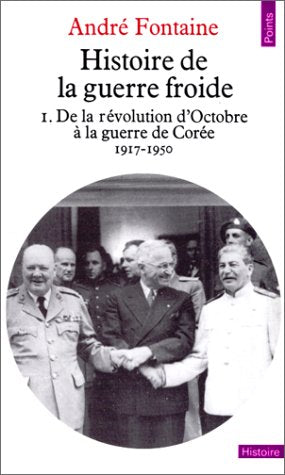 Histoire de la guerre froide 1 : De la Révolution d'octobre à la guerre de corée, 1917-1950