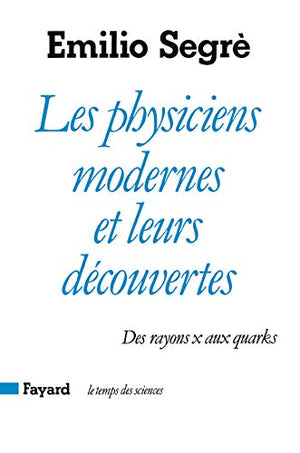 Les physiciens modernes et leurs découvertes