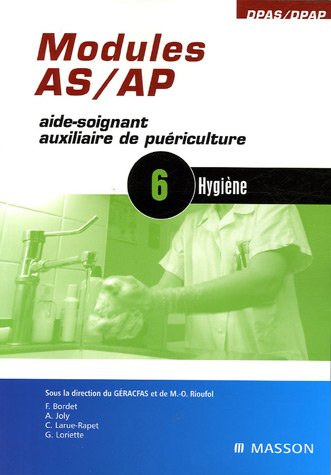 Module AS/AP, volume 6 : Aide-soignant auxiliaire de puériculture, hygiène