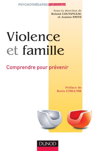 Violence et famille - Comprendre pour prévenir: Comprendre pour prévenir