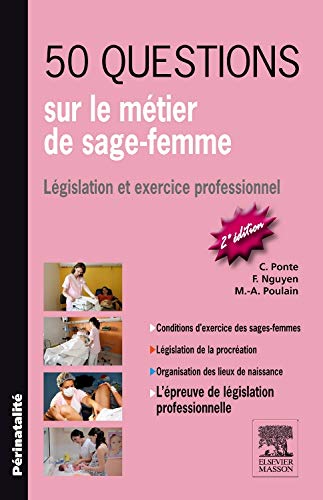 50 questions sur le métier de sage-femme: Législation et exercice professionnel