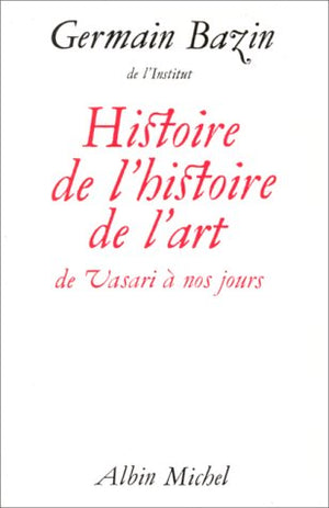 Histoire de l'histoire de l'art de Vasari à nos jours