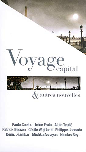 Voyages capital & autres nouvelles