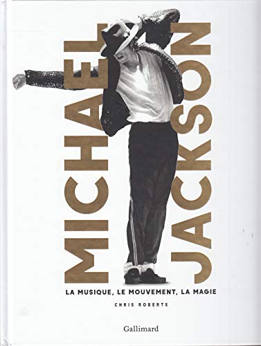Michael Jackson: La musique, le mouvement, la magie