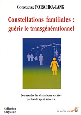 Constellations familiales : guérir le transgénérationnel