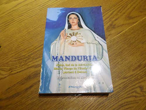 MANDURIA PRESENTATION ET MESSAGES DE JESUS